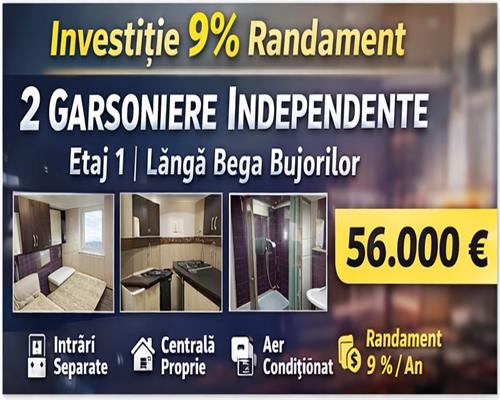 Investiție sigura , 2 garsoniere independente ,Etaj 1  lângă Bega Bujorilor
